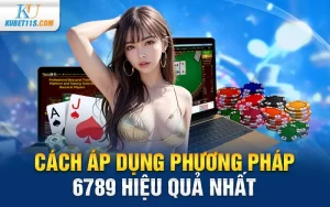 cách áp dụng phương pháp 6789 hiệu quả