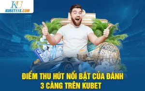 đánh 3 càng trên Kubet có gì thú vị