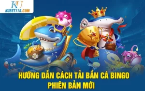 Hướng dẫn cách tải bắn cá Bingo