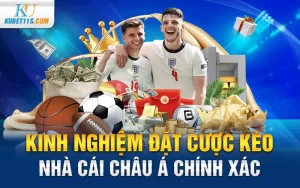 Kèo nhà cái châu Á – Phương pháp nhận định và đọc kèo chuẩn!